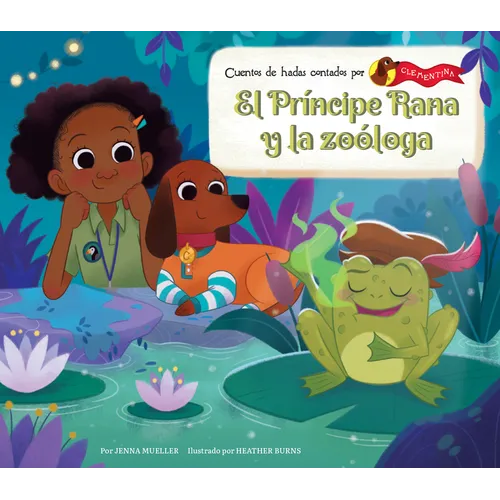 El Principe Rana Y La Zoologa (the Frog Prince and the Zoologist) - Library Binding