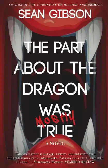 The Part about the Dragon Was (Mostly) True - Paperback