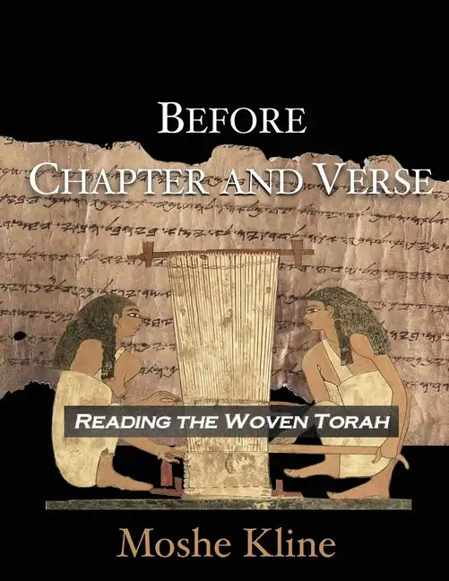 Before Chapter and Verse: Reading the Woven Torah - Paperback