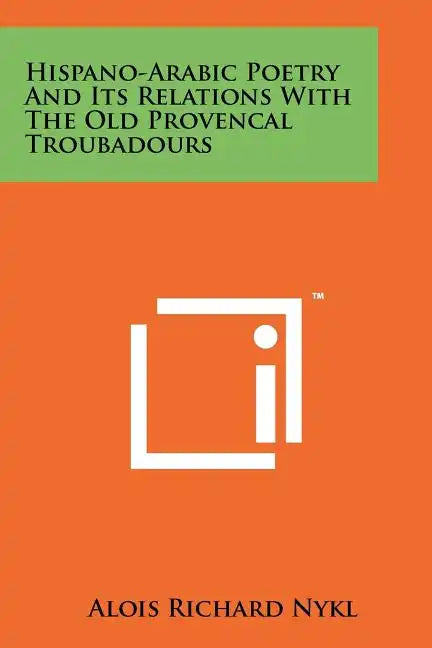 Hispano-Arabic Poetry And Its Relations With The Old Provencal Troubadours - Paperback