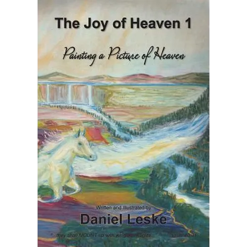 The Joy of Heaven 1: Painting a Picture of Heaven - Paperback
