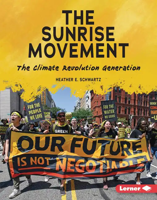 The Sunrise Movement: The Climate Revolution Generation - Library Binding