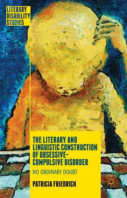 The Literary and Linguistic Construction of Obsessive-Compulsive Disorder: No Ordinary Doubt - Hardcover
