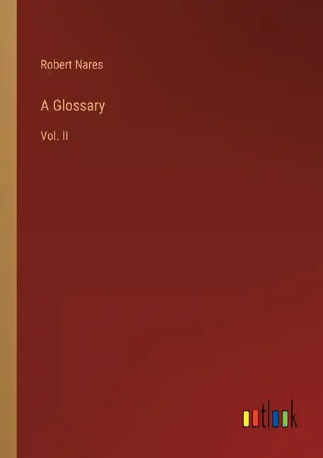 A Glossary: Vol. II - Paperback