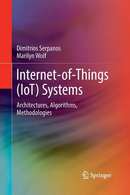 Internet-Of-Things (Iot) Systems: Architectures, Algorithms, Methodologies - Paperback