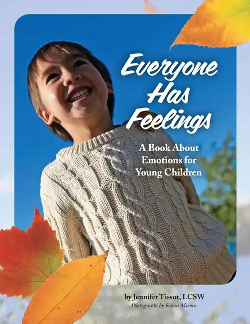 Everyone Has Feelings: A Book About Emotions for Young Children - Paperback