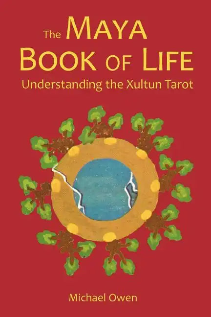The Maya Book of Life: Understanding the Xultun Tarot - Paperback