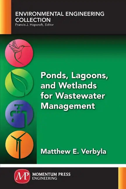 Ponds, Lagoons, and Wetlands for Wastewater Management - Paperback