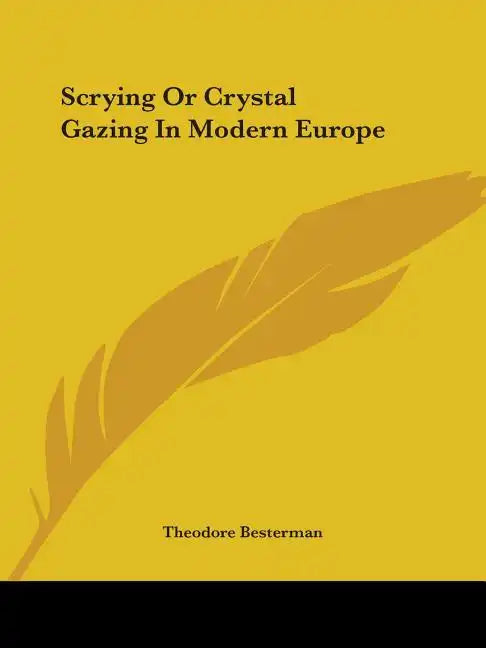 Scrying Or Crystal Gazing In Modern Europe - Paperback