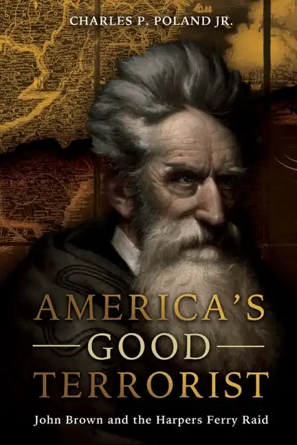 America's Good Terrorist: John Brown and the Harpers Ferry Raid - Paperback