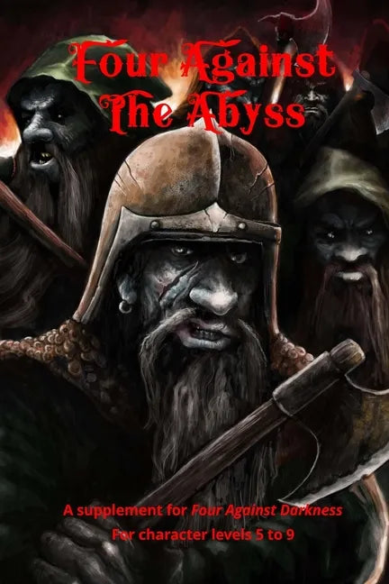 Four Against the Abyss: A Supplement for Four Against the Darkness for character levels 5 to 9 - Paperback