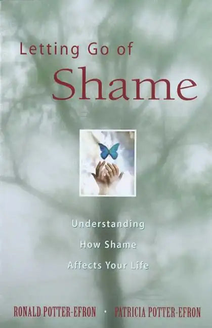 Letting Go of Shame: Understanding How Shame Affects Your Life - Paperback