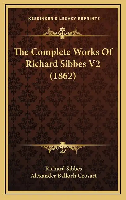 The Complete Works Of Richard Sibbes V2 (1862) - Hardcover