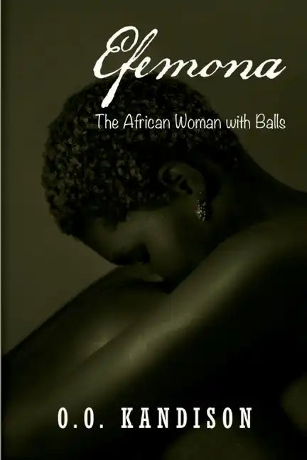 Efemona: The Afircan Woman With Balls - Paperback