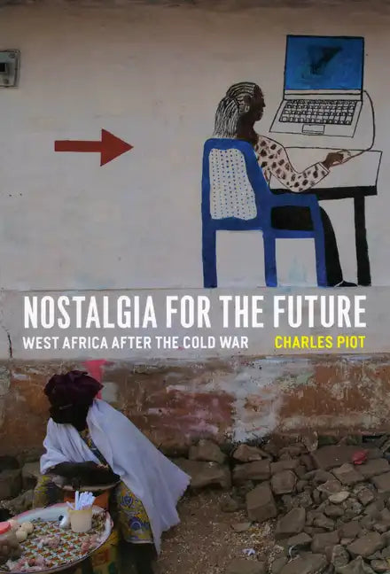Nostalgia for the Future: West Africa after the Cold War - Paperback