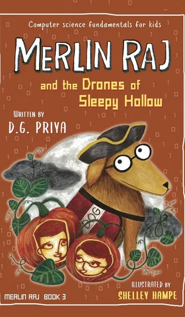 Merlin Raj and the Drones of Sleepy Hollow: A Halloween Dog's Tale - Hardcover