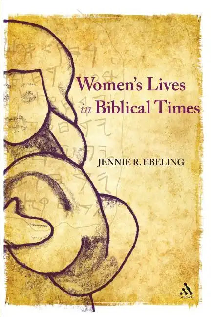 Women's Lives in Biblical Times - Paperback