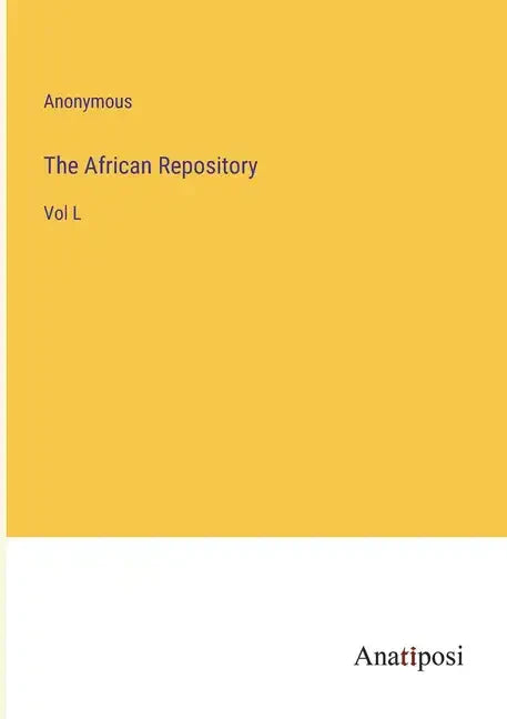 The African Repository: Vol L - Paperback