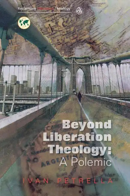 Beyond Liberation Theology: A Polemic - Paperback