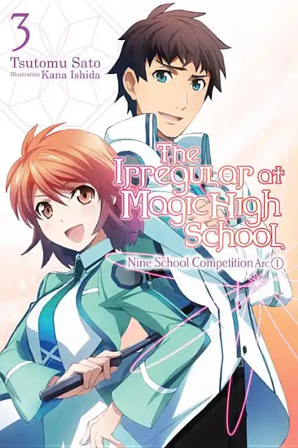 The Irregular at Magic High School, Vol. 3 (Light Novel): Nine School Competition Arc, Part I Volume 3 - Paperback