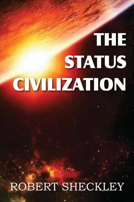 The Status Civilization - Paperback