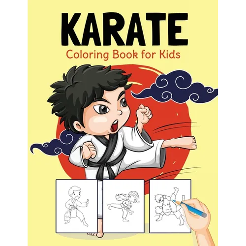 Karate Coloring Book for Kids: Perfect Coloring Book for Boys and Girls Ages 2-4, 4-8 - Paperback