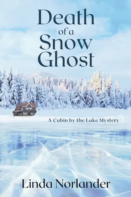Death of a Snow Ghost: A Cabin by the Lake Mystery - Paperback