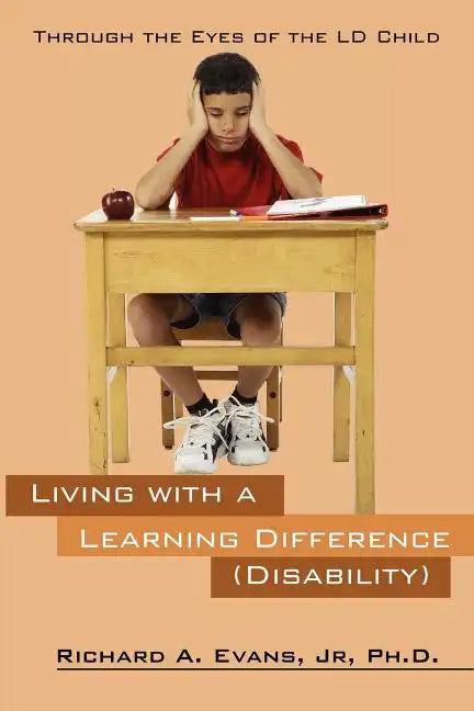 Living with a Learning Difference (Disability): Through the Eyes of the LD Child - Paperback
