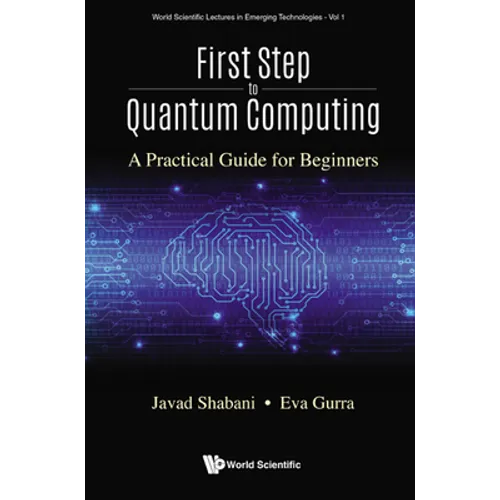 First Step to Quantum Computing: A Practical Guide for Beginners - Hardcover