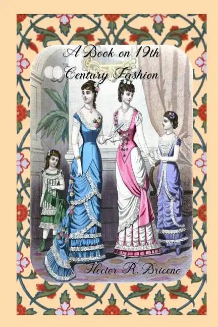 A Book on 19th Century Fashion - Paperback