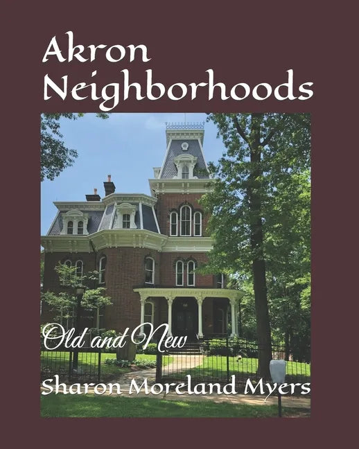 Akron Neighborhoods: Old and New - Paperback