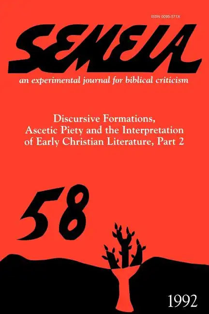 Semeia 58: Discursive Formations, Ascetic Piety and the Interpretation of Early Christian Literature, Part II - Paperback