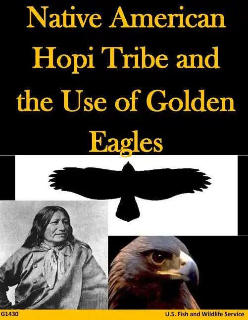 Native American Hopi Tribe and the Use of Golden Eagles - Paperback