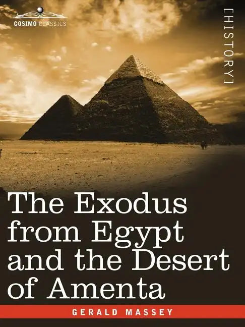 The Exodus from Egypt and the Desert of Amenta - Paperback