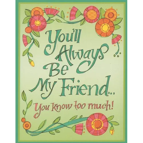 You'll Always Be My Friend...: You Know Too Much! - Hardcover