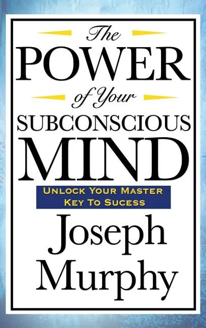 The Power of Your Subconscious Mind - Hardcover