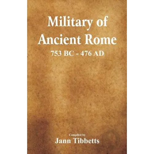 Military of Ancient Rome: 753 BC - 476 AD - Paperback