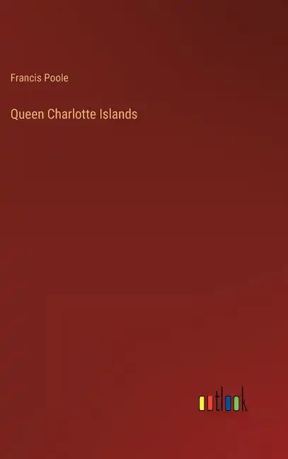 Queen Charlotte Islands - Hardcover