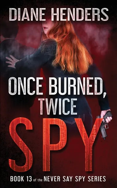 Once Burned, Twice Spy - Paperback