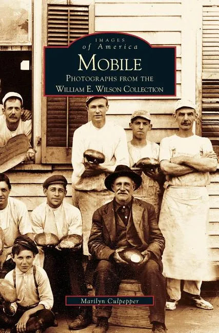 Mobile: Photographs from the William E. Wilson Collection - Hardcover