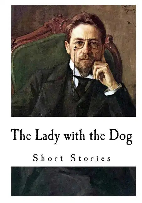The Lady with the Dog: Anton Chekhov - Paperback