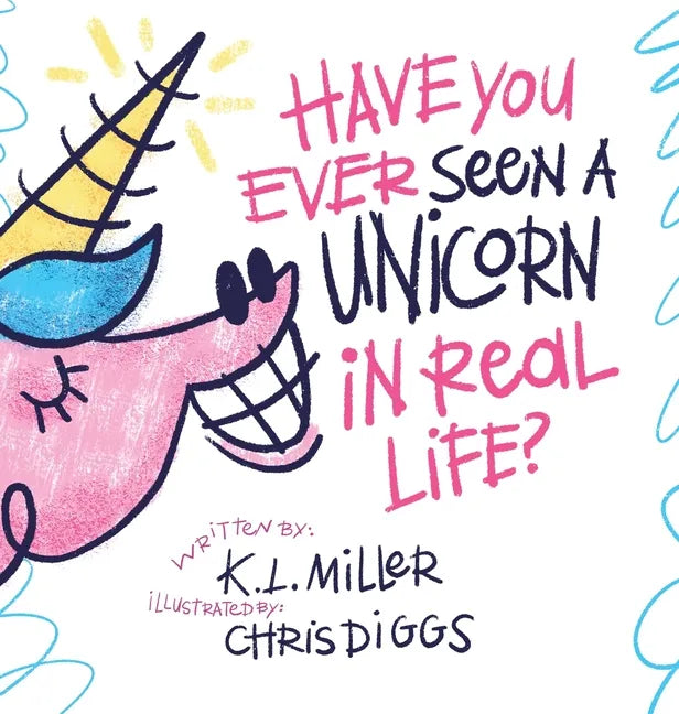 Have You Ever Seen a Unicorn in Real Life? - Hardcover