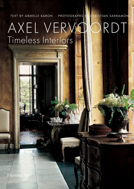 Axel Vervoordt: Timeless Interiors - Hardcover