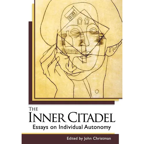 The Inner Citadel: Essays on Individual Autonomy - Paperback