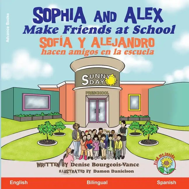 Sophia and Alex Make Friends at School: Sofía y Alejandro hacen amigos en la escuela - Paperback