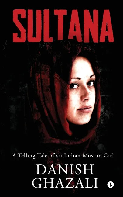 Sultana: A Telling Tale of an Indian Muslim Girl - Paperback