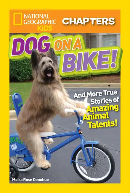 Dog on a Bike!: And More True Stories of Amazing Animal Talents! - Paperback