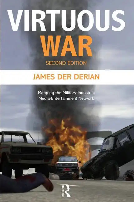 Virtuous War: Mapping the Military-Industrial-Media-Entertainment-Network - Paperback