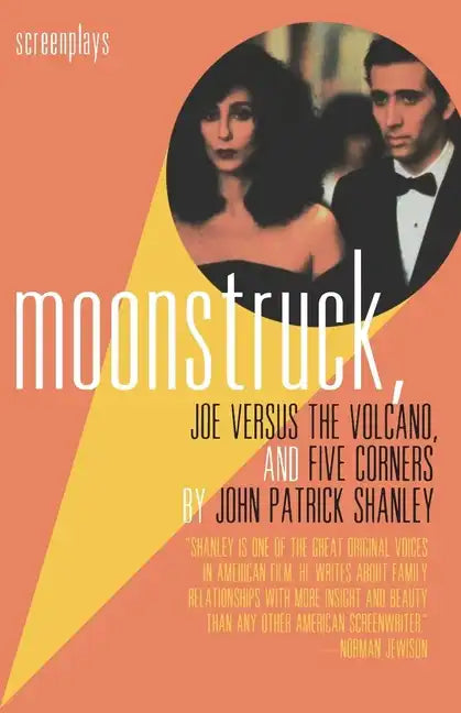 Moonstruck, Joe Versus the Volcano, and Five Corners: Screenplays - Paperback