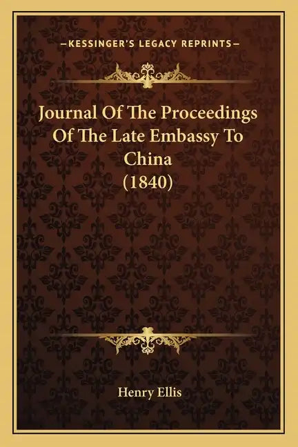 Journal of the Proceedings of the Late Embassy to China (1840) - Paperback